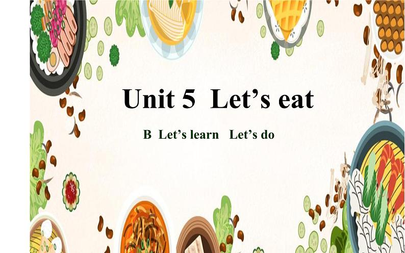 三年级英语上册课件-Unit 5 Let’s eat B Let's learn Let's do -人教PEP版01