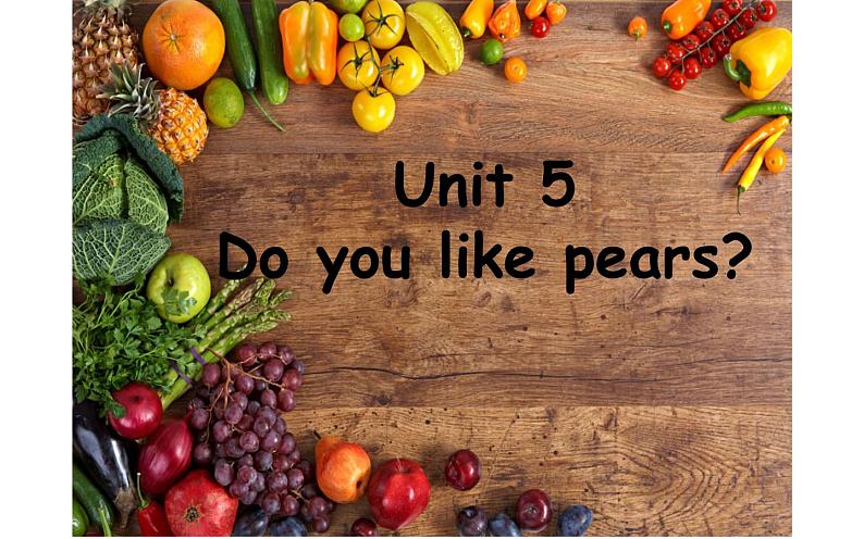 三年级英语下册课件-Unit 5 Do you like pears ? -人教PEP版01
