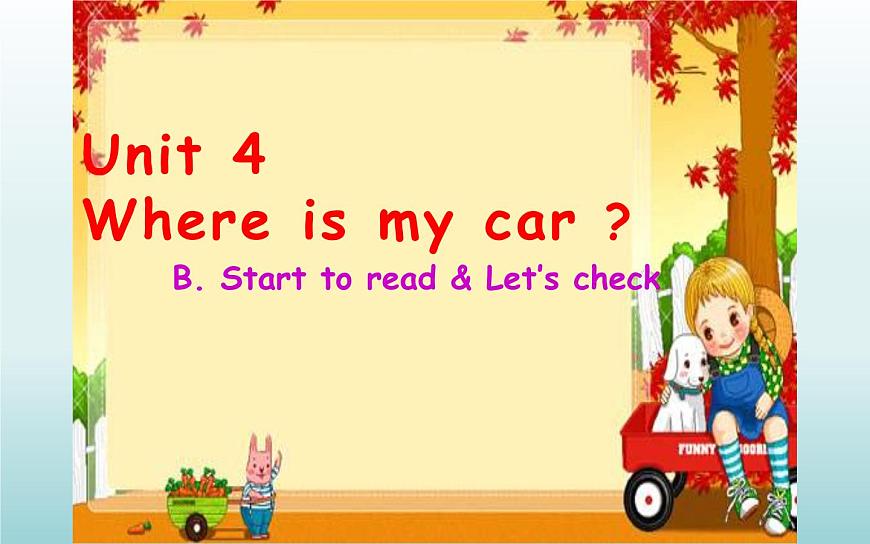 三年級(jí)英語(yǔ)下冊(cè)課件-Unit 4 Where is my car ？ B. Start to read & Let’s check-人教PEP版.第1頁(yè)