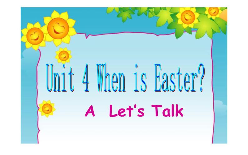 五年级英语下册课件-Unit 4  When  is  Easter？A  Let’s Talk-人教PEP版01