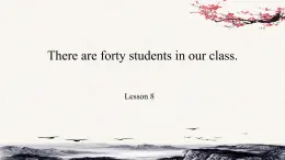 Unit2 There are foty students in our class.Lesson8 课件