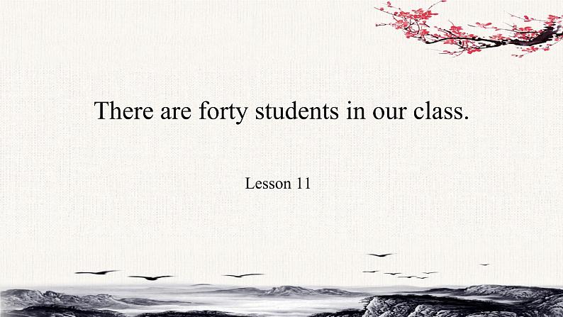 Unit2There are foty students in our class.Lesson11 课件01