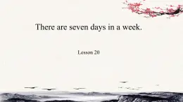 Unit 4 There are seven days in a week？Lesson20课件