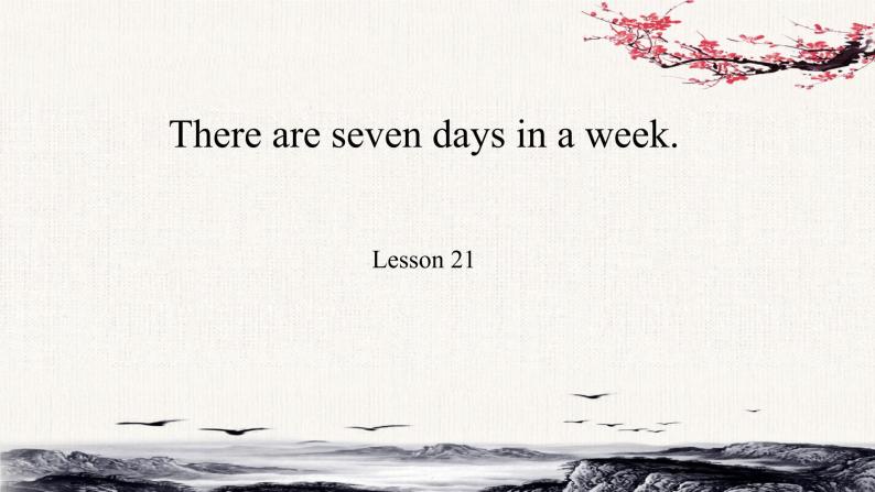 Unit 4 There are seven days in a week？Lesson21课件01