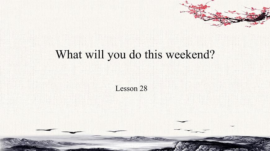 Unit5 What will you do this weekend？Lesson28課件第1頁(yè)