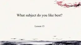 Unit 3  What subject do you like best？Lesson15课件