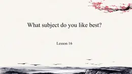 Unit 3  What subject do you like best？Lesson16课件