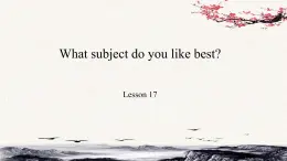 Unit 3  What subject do you like best？Lesson17课件