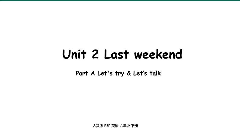 人教PEP-6下 Unit2 第1课时Part A Let's try & Let's talk 课件01