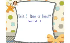 四年级下册英语课件-Unit 3 Bank or Beach？Period  1 粤人版（开心英语）