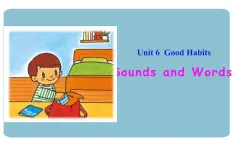 五年级下册英语课件-Unit 6 Good Habits Sounds and Words粤人版（开心英语）