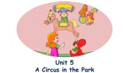 广东版 (先锋&开心)开心学英语六年级上册Unit 5 A Circus in the Park多媒体教学ppt课件