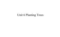英语开心学英语六年级上册Unit 6 Planting Trees授课课件ppt