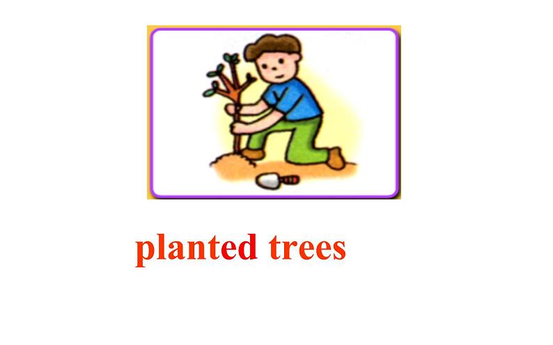 六年级上册英语课件-Unit 6 Planting Trees 粤人版(开心英语)02