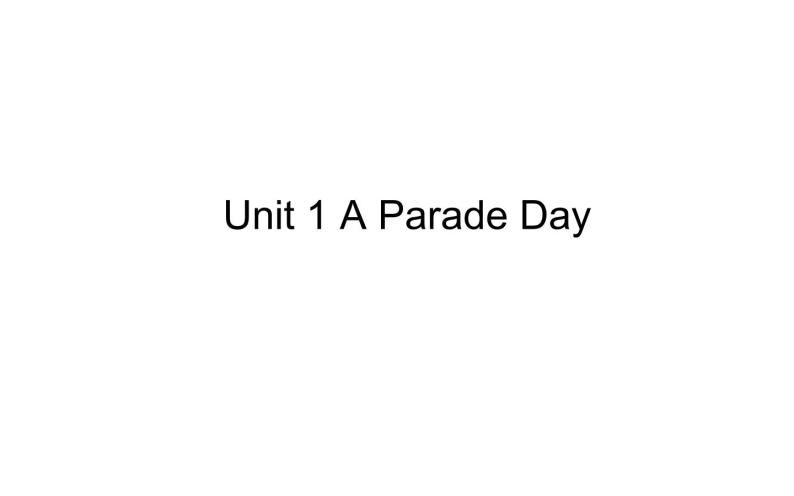 六年级下册英语课件-Unit 1 A Parade Day 粤人版（开心英语）01