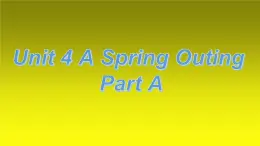 闵教版英语五年级下册Unit 4 A Spring Outing  Part A课件