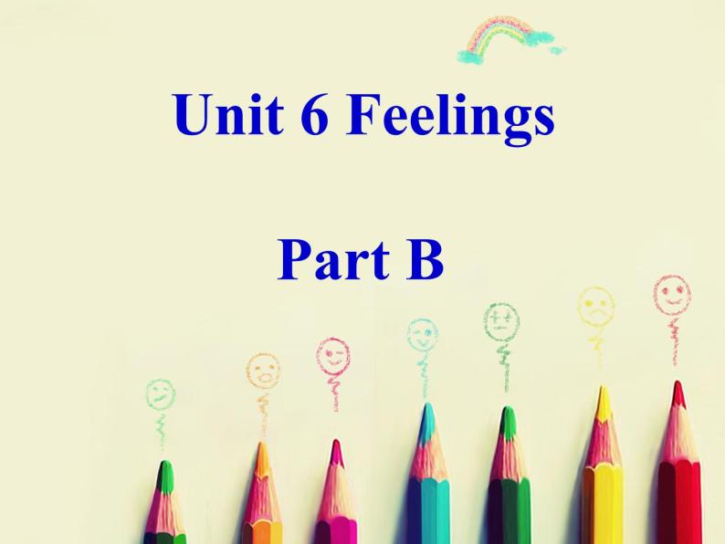 闵教版英语五年级下册Unit 6 Feelings Part B课件01