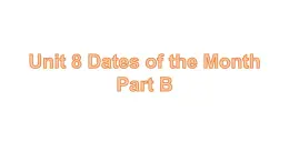 闵教版英语五年级下册Unit8 Dates of the Month PartB课件