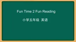 2020--2021学年人教精通版五年级英语下册 Fun Time 2 Fun Reading课件