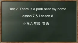 人教精通版六年级英语下册 Unit 2 Lesson 7-8课件