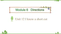 五年级下册英语课件-Module 6 Directions Unit 12 I know a short cut Period 1-教科版（广州）