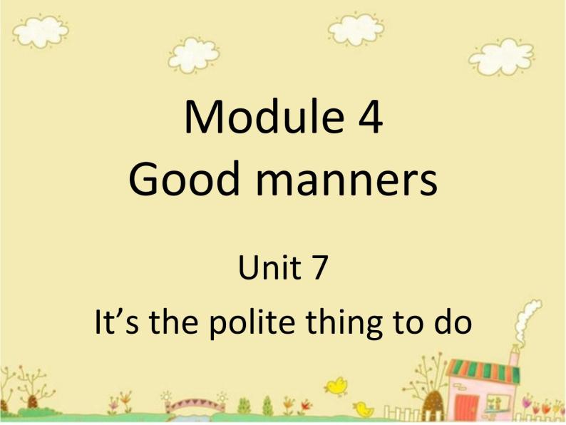 六年级下册英语课件-Module 4 Good manners Unit 7 It's the polite thing to do 2-教科版（广州深圳）01