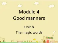 六年级下册英语课件-Module 4 Good manners Unit 8 The magic words 2-教科版（广州深圳）