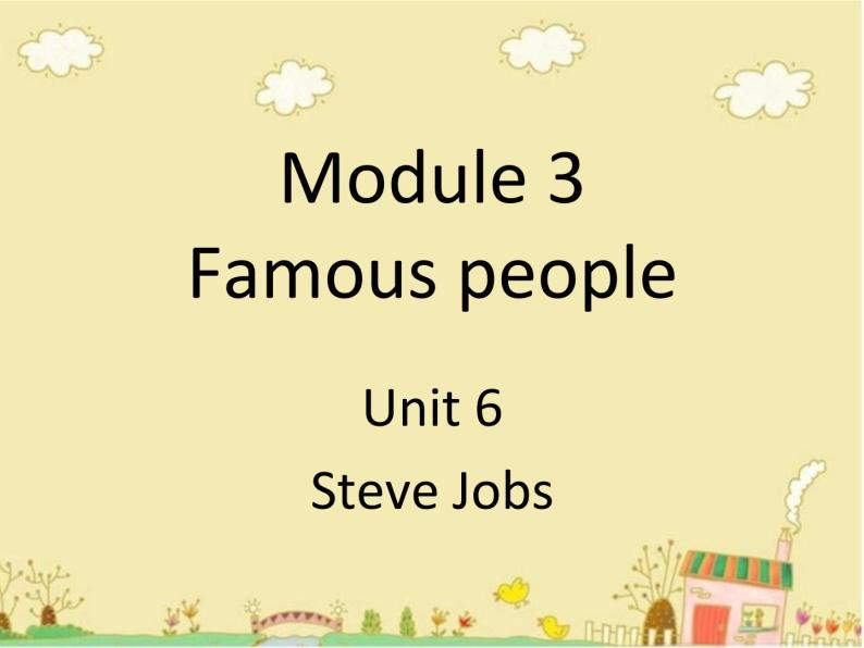 六年级下册英语课件-Module 3 Famous people Unit 6 Steve Jobs 2-教科版（广州深圳）01