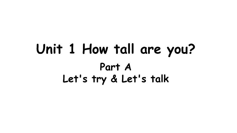 PEP小学英语六年级下册  Unit  1  How tall are you A Let's try&Let's talk     ppt课件+教学教案01