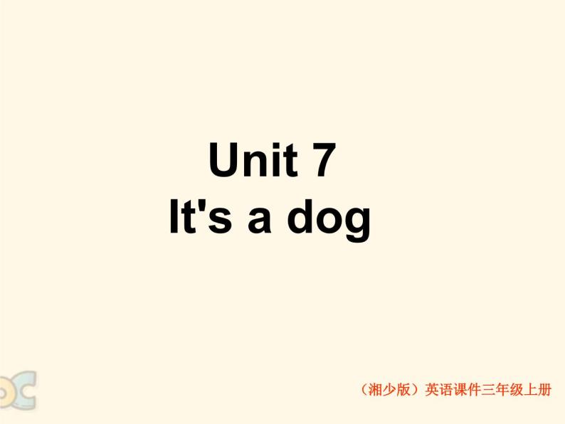 湘少版英语三年级下册 Unit 7 It's a dog课件201