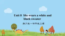 湘少版英語(yǔ)四年級(jí)上冊(cè) Unit 8 PPT課件+素材