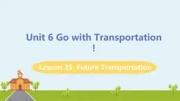 冀教版英语八年级上册 Lesson 35 Future Transportation PPT课件