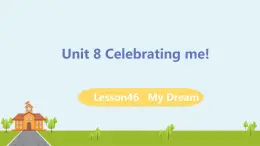 冀教版英语八年级上册 Lesson 46 My Dream PPT课件