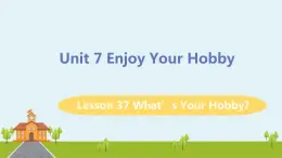 冀教版英语八年级上册 Lesson 37 What's Your Hobby？ PPT课件