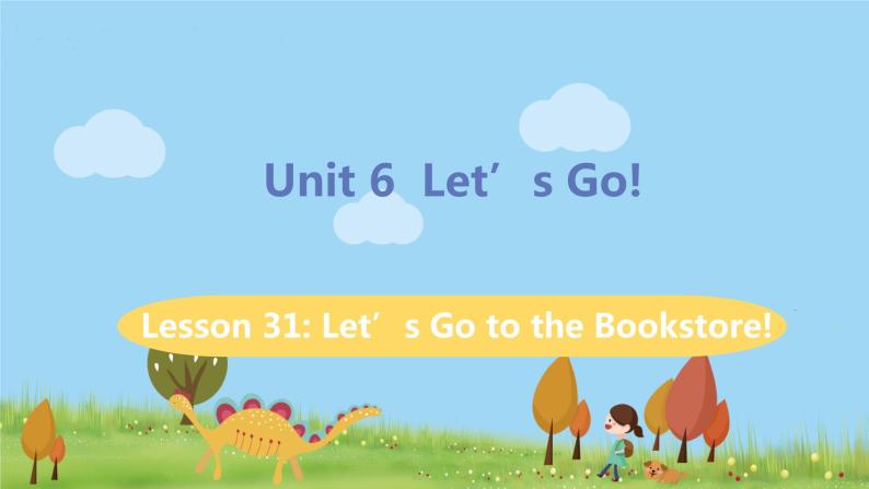 冀教版英语七年级上册 Unit 6  Let’s Go! Lesson 31 PPT课件+音频01