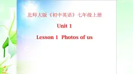 北师大版英语七上 unit 1 lesson1 photos of us教学课件 共27张ppt