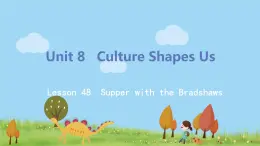 冀教版英語九年級(jí)下冊(cè)Lesson 48《Supper with the Bradshaws》PPT課件+音頻