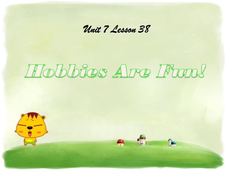 冀教版八年级英语上册 Unit 7 Lesson 38- Hobbies Are Fun!-资源套餐【教学设计+课件+习题+素材】01