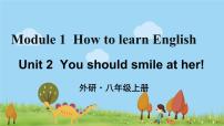 外研版 (新標準)八年級上冊Module 1 How to learn EnglishUnit 2 You should smile at her.備課ppt課件