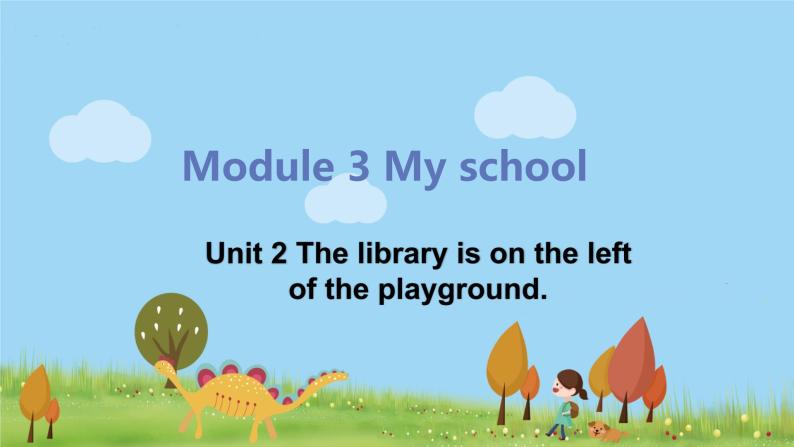 外研版英语七年级上册 M3 My school  Unit 2 The library is on the left of the playground PPT课件01