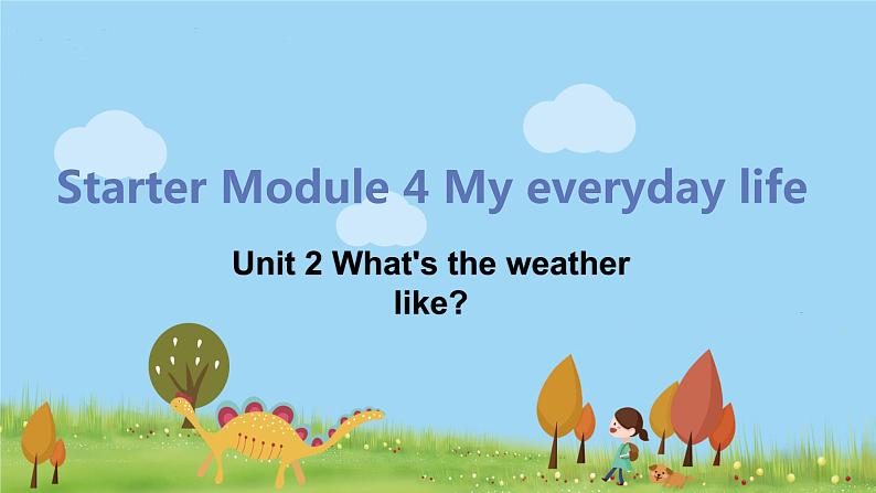 外研版英语七年级上册 SM4 My everyday lifeUnit 2 What's the weather like PPT课件01