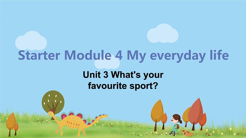 Unit 3 What 's your favourite sport第1页