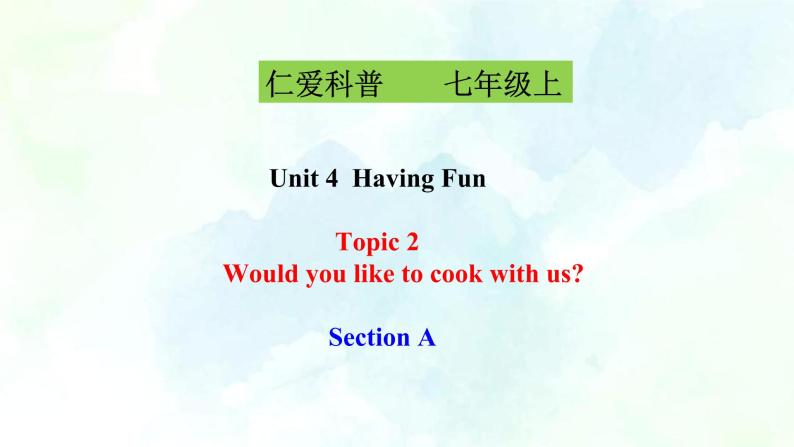Unit 4 Topic2  SectionA(课件+练习+音视频)01