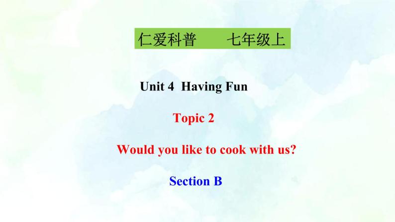 Unit 4 Topic 2 SectionB(课件+练习+音视频)01