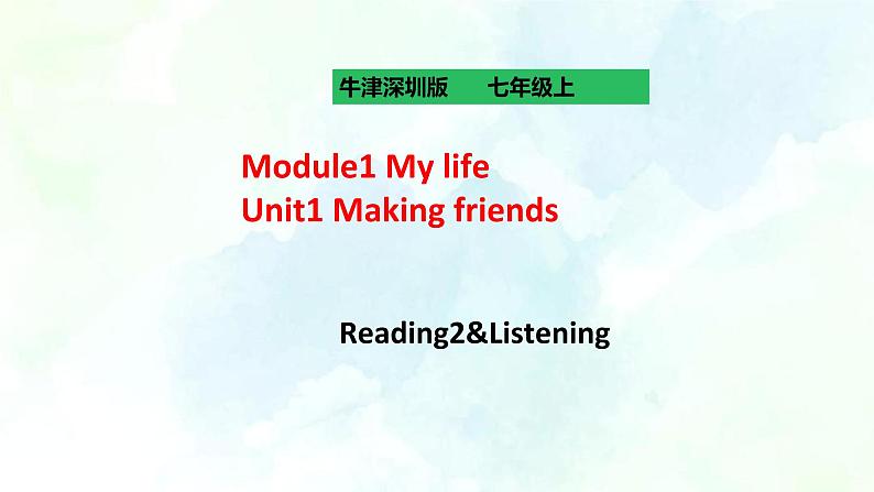 Unit 1 Making friends Reading2&Listening课件+练习+素材01