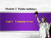 Module 2 Public holidays.Unit 3 Language in use.课件