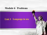 Module 6 Problems. Unit 3 Language in use.课件