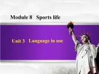 Module 8 Sports life. Unit 3 Language in use.课件