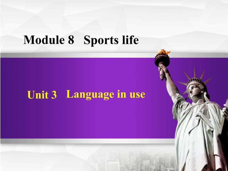 Module 8 Sports life. Unit 3 Language in use.课件01