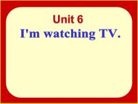 2021学年Unit 6 I’m watching TV.Section A教课内容课件ppt